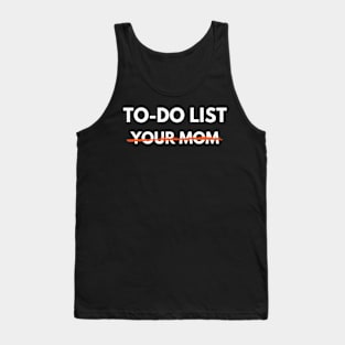 To Do List Your Mom Trash Talk Tank Top